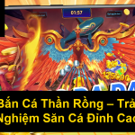 Bắn Cá Thần Rồng Trải Nghiệm Săn Cá Đỉnh Cao
