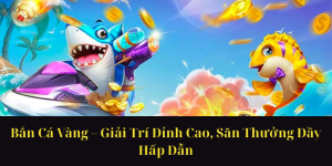 Bắn Cá Thần Rồng – Trải Nghiệm Săn Cá Đỉnh Cao
