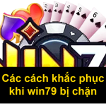Các cách khắc phục khi win79 bị chặn