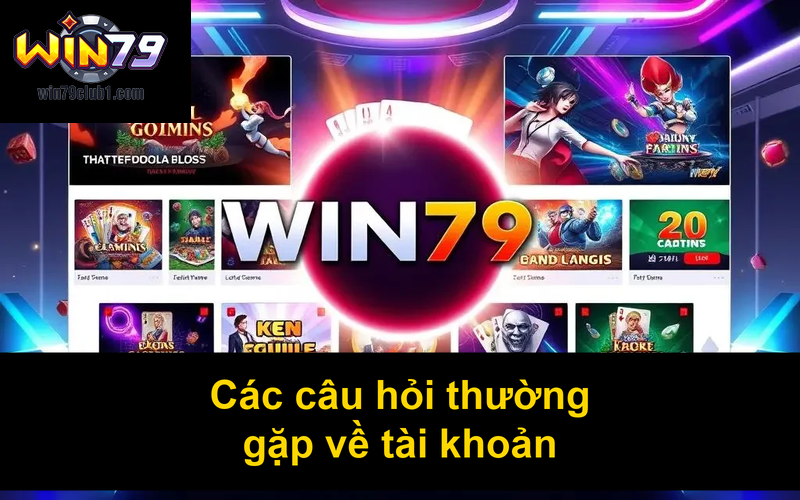 Các câu hỏi thường gặp về tài khoản