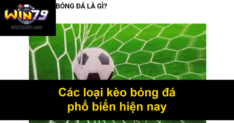 Các loại kèo bóng đá phổ biến hiện nay