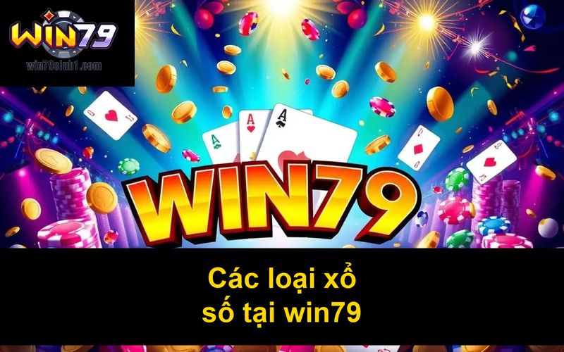 Các loại xổ số tại win79