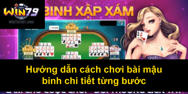 Hướng dẫn cách chơi bài mậu binh chi tiết từng bước