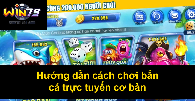 Hướng dẫn cách chơi bắn cá trực tuyến cơ bản