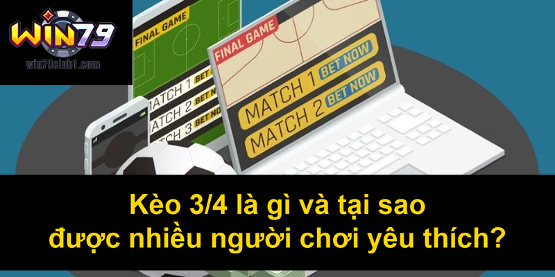 Kèo 34 là gì và tại sao được nhiều người chơi yêu thích