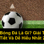 Kèo Bóng Đá Là Gì Giải Thích Chi Tiết Và Dễ Hiểu Nhất 2025