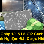 Kèo Chấp 115 Là Gì Cách Đọc Và Kinh Nghiệm Đặt Cược Hiệu Quả