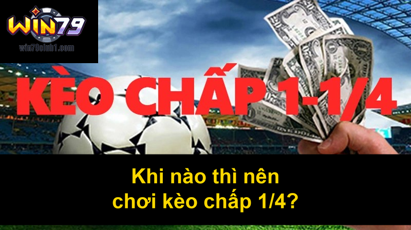 Khi nào thì nên chơi kèo chấp 14