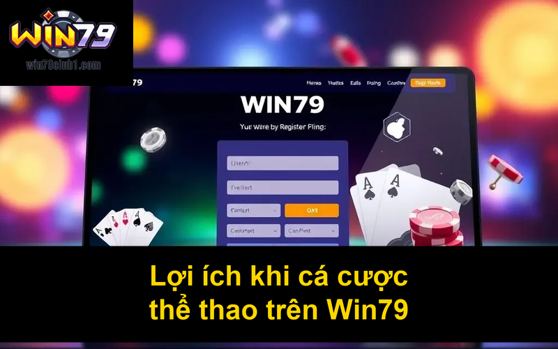 Lợi ích khi cá cược thể thao trên Win79