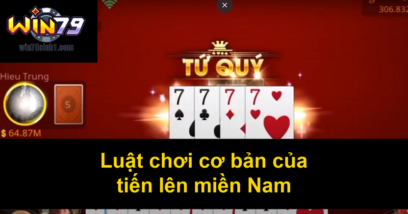 Luật chơi cơ bản của tiến lên miền Nam