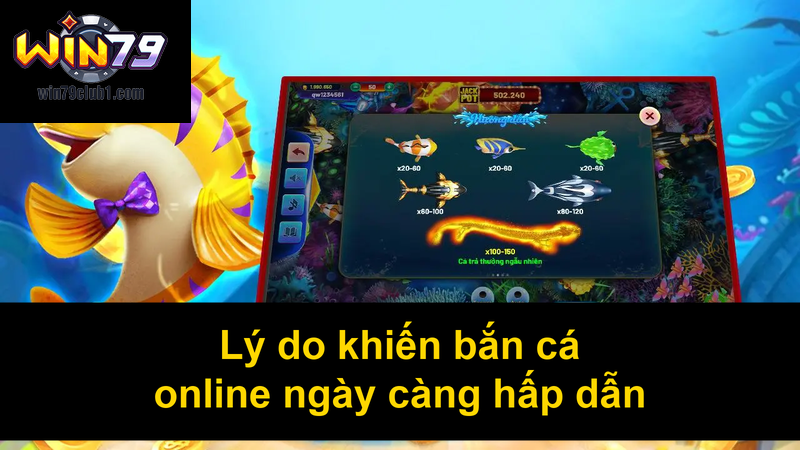 Lý do khiến bắn cá online ngày càng hấp dẫn