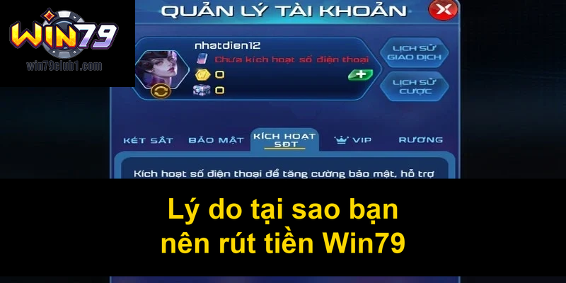 Lý do tại sao bạn nên rút tiền Win79