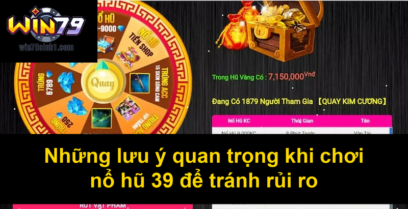 Những lưu ý quan trọng khi chơi nổ hũ 39 để tránh rủi ro