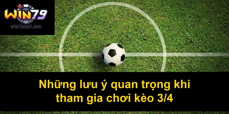 Những lưu ý quan trọng khi tham gia chơi kèo 34