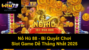 Game Nổ Hũ Rút Tiền Mặt – Bí Quyết Chơi Và Kiếm Tiền Hiệu Quả