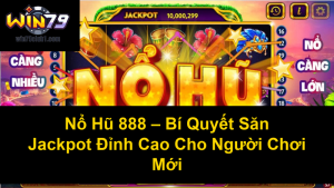 Game Nổ Hũ Rút Tiền Mặt – Bí Quyết Chơi Và Kiếm Tiền Hiệu Quả