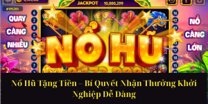 Game Nổ Hũ Rút Tiền Mặt – Bí Quyết Chơi Và Kiếm Tiền Hiệu Quả