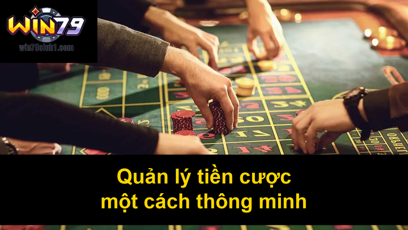 Quản lý tiền cược một cách thông minh
