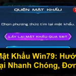 Quên Mật Khẩu Win79 Hướng Dẫn Lấy Lại Nhanh Chóng Đơn Giản