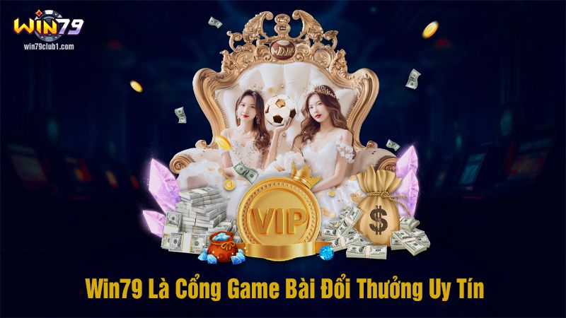 Win79 Là Cổng Game Bài Đổi Thưởng Uy Tín